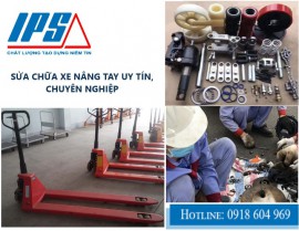 IPS  BẢO DƯỠNG ĐỊNH KỲ VÀ SỬA CHỮA SỰ CỐ XE NÂNG TAY